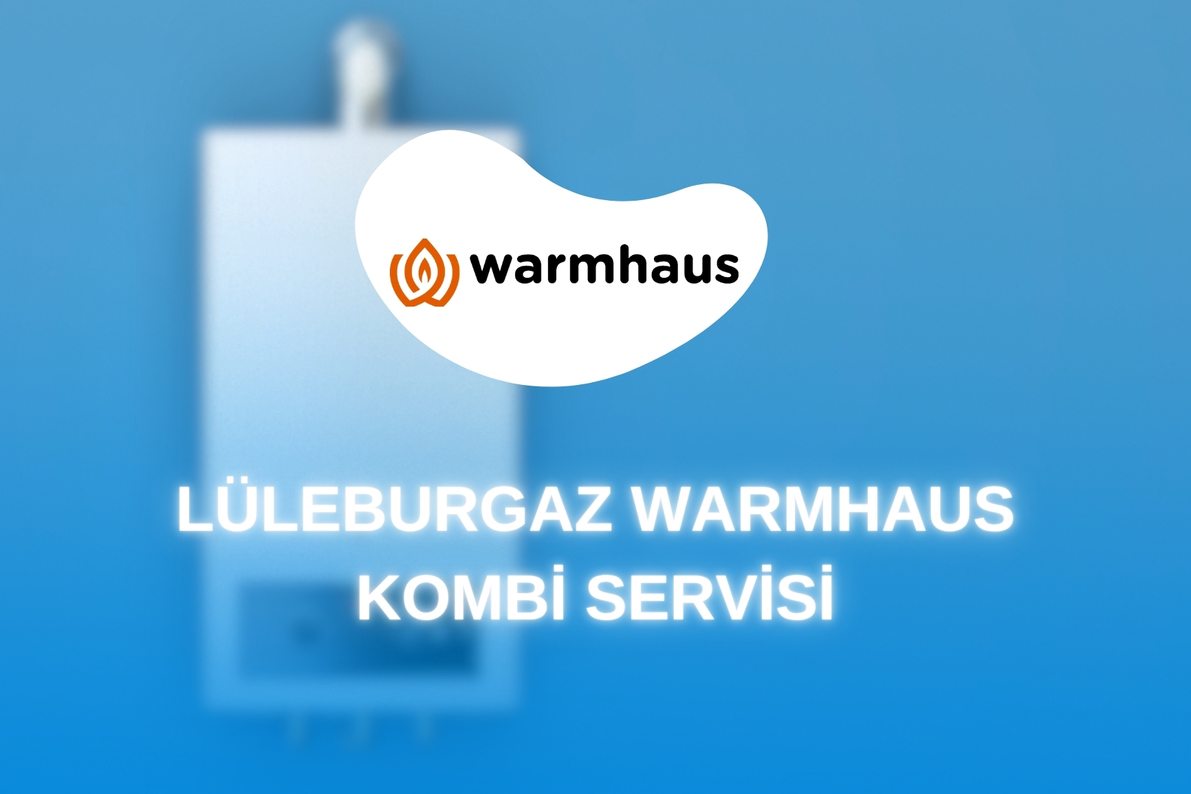 Lüleburgaz Warmhaus Kombi Servisi